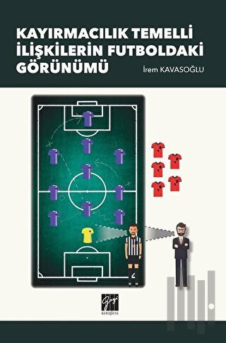 Kayırmacılık Temelli İlişkilerin Futboldaki Görünümü | Kitap Ambarı