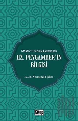 Kaynak Ve Kapsam Bakımından Hz. Peygamber'in Bilgisi | Kitap Ambarı