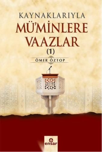 Kaynaklarıyla Mü'minlere Vaazlar 1 | Kitap Ambarı