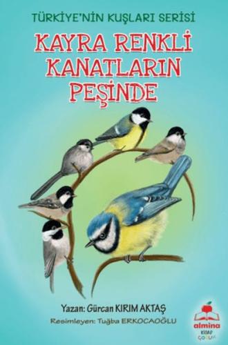 Kayra Renkli Kanatların Peşinde - Türkiye'nin Kuşları (Renkli Resimli 