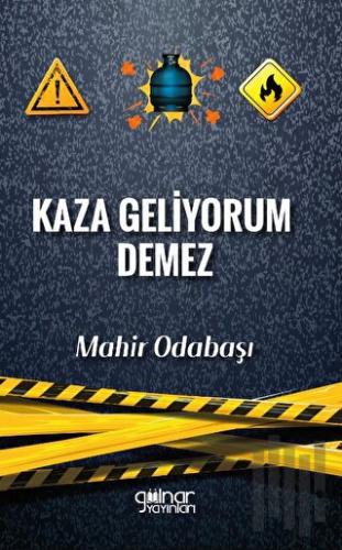 Kaza Geliyorum Demez | Kitap Ambarı