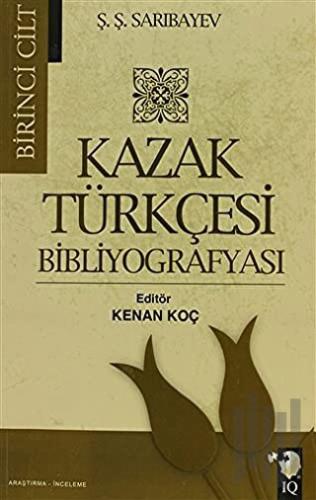 Kazak Türkçesi Bibliyografyası Cilt: 1 | Kitap Ambarı