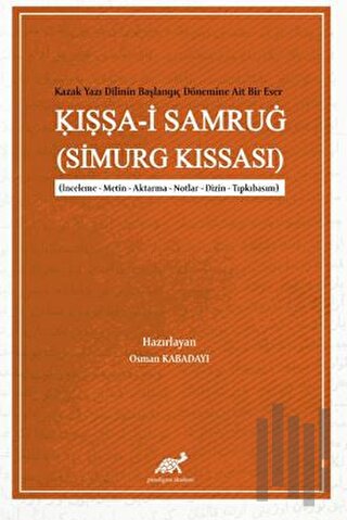 Kazak Yazı Dilinin Başlangıç Dönemine Ait Bir Eser: Iṣṣa-i Samruġ (Sim