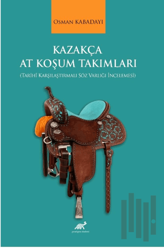 Kazakça At Koşum Takımları | Kitap Ambarı