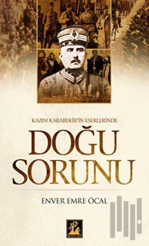 Kazım Karabekir’in Eserlerinde Doğu Sorunu | Kitap Ambarı