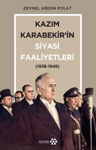 Kazım Karabekir’in Siyasi Faaliyetleri (1938-1948) | Kitap Ambarı