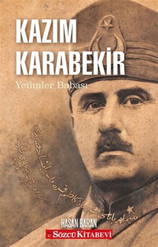 Kazım Karabekir - Yetimler Babası | Kitap Ambarı