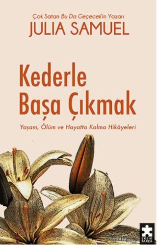 Kederle Başa Çıkmak Yaşam, Ölüm ve Hayatta Kalma Hikayeleri | Kitap Am