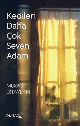 Kedileri Daha Çok Seven Adam | Kitap Ambarı