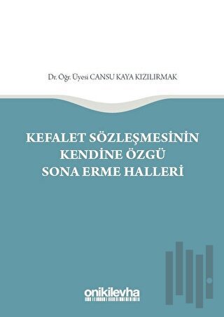 Kefalet Sözleşmesinin Kendine Özgü Sona Erme Halleri (Ciltli) | Kitap 