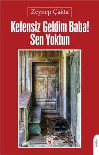 Kefensiz Geldim Baba! Sen Yoktun | Kitap Ambarı