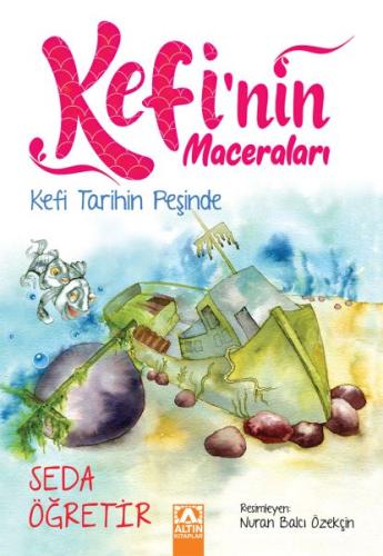 Kefi Tarihin Peşinde - Kefi'nin Maceraları | Kitap Ambarı