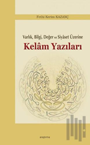 Kelam Yazıları - Varlık Bilgi Değer ve Siyaset Üzerine | Kitap Ambarı