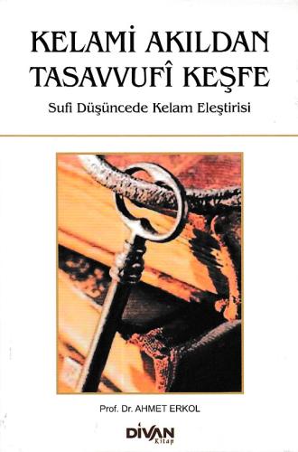 Kelami Akıldan Tasavvufi Keşfe | Kitap Ambarı