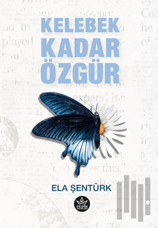 Kelebek Kadar Özgür | Kitap Ambarı