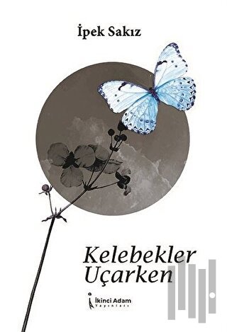 Kelebekler Uçarken | Kitap Ambarı