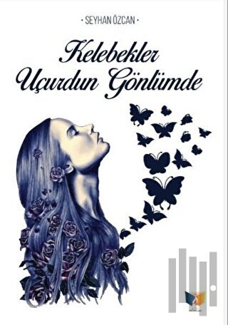 Kelebekler Uçurdun Gönlümde | Kitap Ambarı