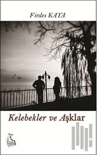 Kelebekler ve Aşklar | Kitap Ambarı