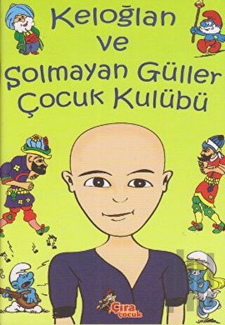 Keloğlan ve Solmayan Güller Çocuk Kulübü | Kitap Ambarı