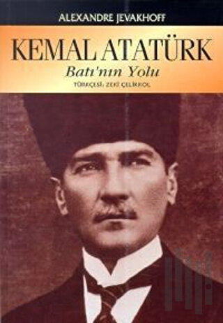 Kemal Atatürk Batının Yolu | Kitap Ambarı