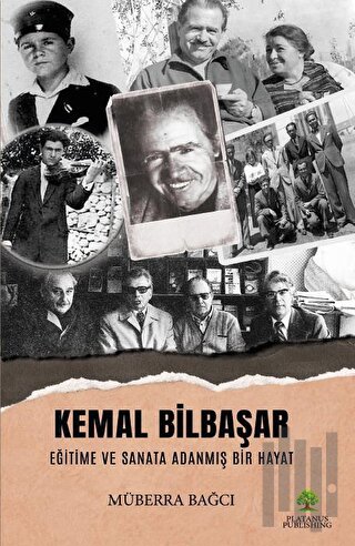 Kemal Bilbaşar Eğitime ve Sanata Adanmış Bir Hayat | Kitap Ambarı