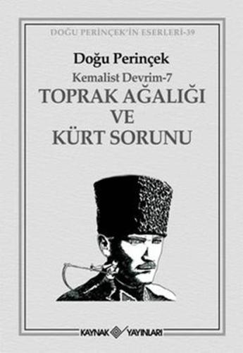 Kemalist Devrim 7 / Toprak Ağalığı Ve Kürt Sorunu | Kitap Ambarı