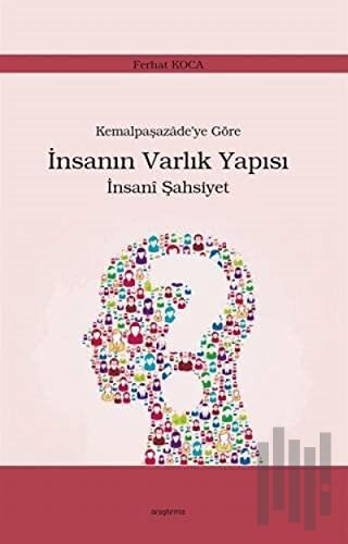 Kemalpaşazade’ye Göre İnsanın Varlık Yapısı İnsani Şahsiyet | Kitap Am