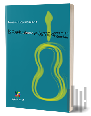 Kemanda Vibrato ve Öğretim Teknikleri | Kitap Ambarı