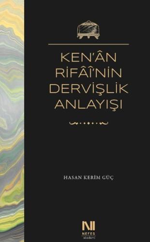 Ken’an Rifai’nin Dervişlik Anlayışı | Kitap Ambarı