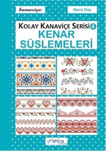 Kenar Süslemeleri - Kolay Kanaviçe Serisi 4 | Kitap Ambarı