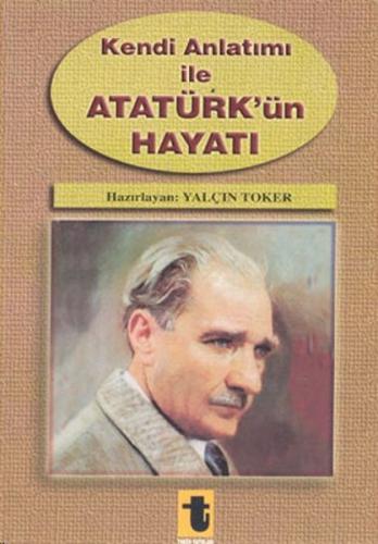 Kendi Anlatımı ile Atatürk’ün Hayatı | Kitap Ambarı