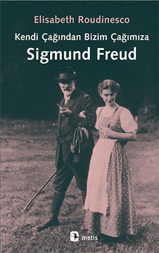 Kendi Çağından Bizim Çağımıza Sigmund Freud | Kitap Ambarı