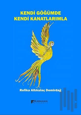 Kendi Göğümde Kendi Kanatlarımla | Kitap Ambarı