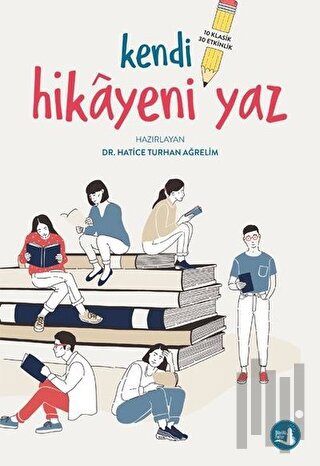 Kendi Hikayeni Yaz | Kitap Ambarı