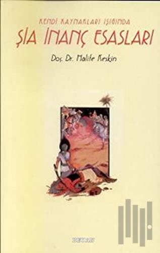 Kendi Kaynakları Işığında Şia İnanç Esasları | Kitap Ambarı