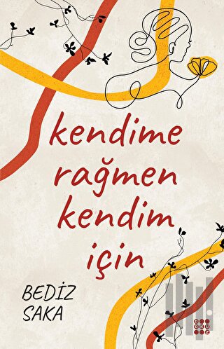 Kendime Rağmen Kendim İçin | Kitap Ambarı