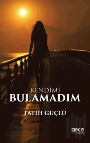 Kendimi Bulamadım | Kitap Ambarı