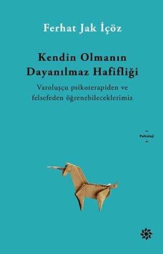 Kendin Olmanın Dayanılmaz Hafifliği | Kitap Ambarı