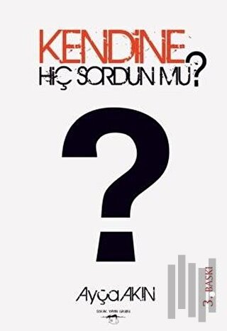 Kendine Hiç Sordun mu? | Kitap Ambarı