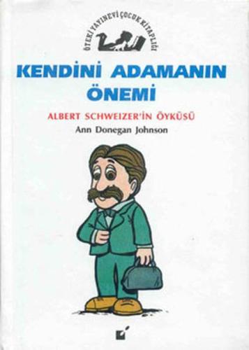 Kendini Adamanın Önemi - Albert Schweitzer'in Öyküsü | Kitap Ambarı