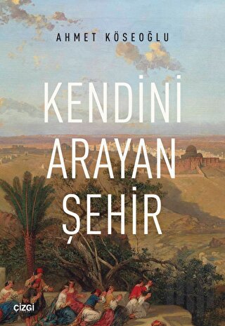 Kendini Arayan Şehir | Kitap Ambarı