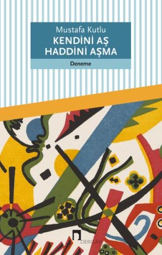 Kendini Aş Haddini Aşma | Kitap Ambarı