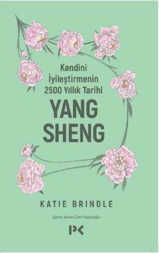 Kendini İyileştirmenin 2500 Yıllık Tarihi: Yang Sheng | Kitap Ambarı