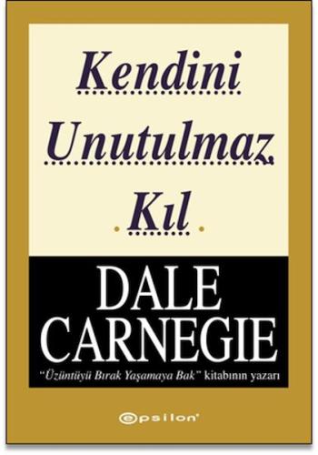 Kendini Unutulmaz Kıl | Kitap Ambarı