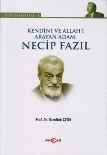 Kendini ve Allah'ı Arayan Adam: Necip Fazıl | Kitap Ambarı