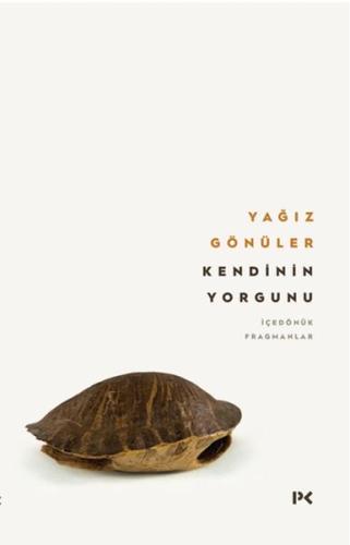 Kendinin Yorgunu: İçedönük Fragmanlar | Kitap Ambarı