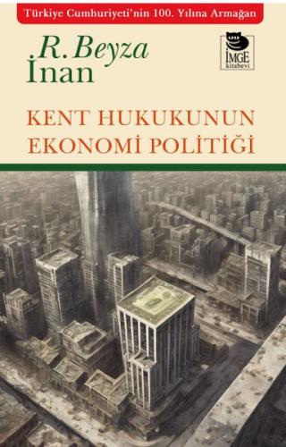 Kent Hukukunun Ekonomi Politiği | Kitap Ambarı