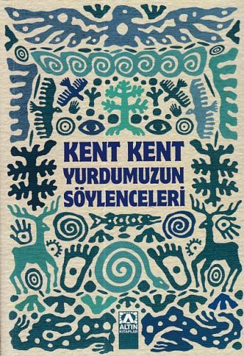 Kent Kent Yurdumuzun Söylenceleri | Kitap Ambarı