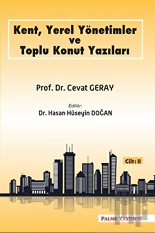 Kent, Yerel Yönetimler ve Toplu Konut Yazıları (Cilt 2) | Kitap Ambarı