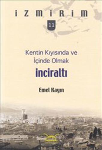 Kentin Kıyısında ve İçinde Olmak: İnciraltı | Kitap Ambarı